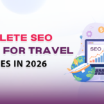 Complete SEO Guide for Travel Agencies in 2026
